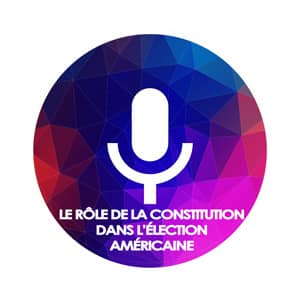 Podcast-le-role-de-la-constitution-dans-l-election-americaine
