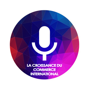 podcast-la-croissance-du-commerce-international